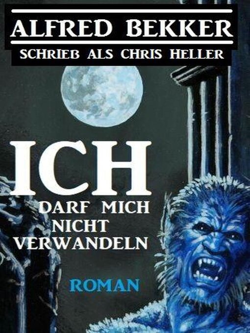 Title details for Ich darf mich nicht verwandeln by Chris Heller - Available